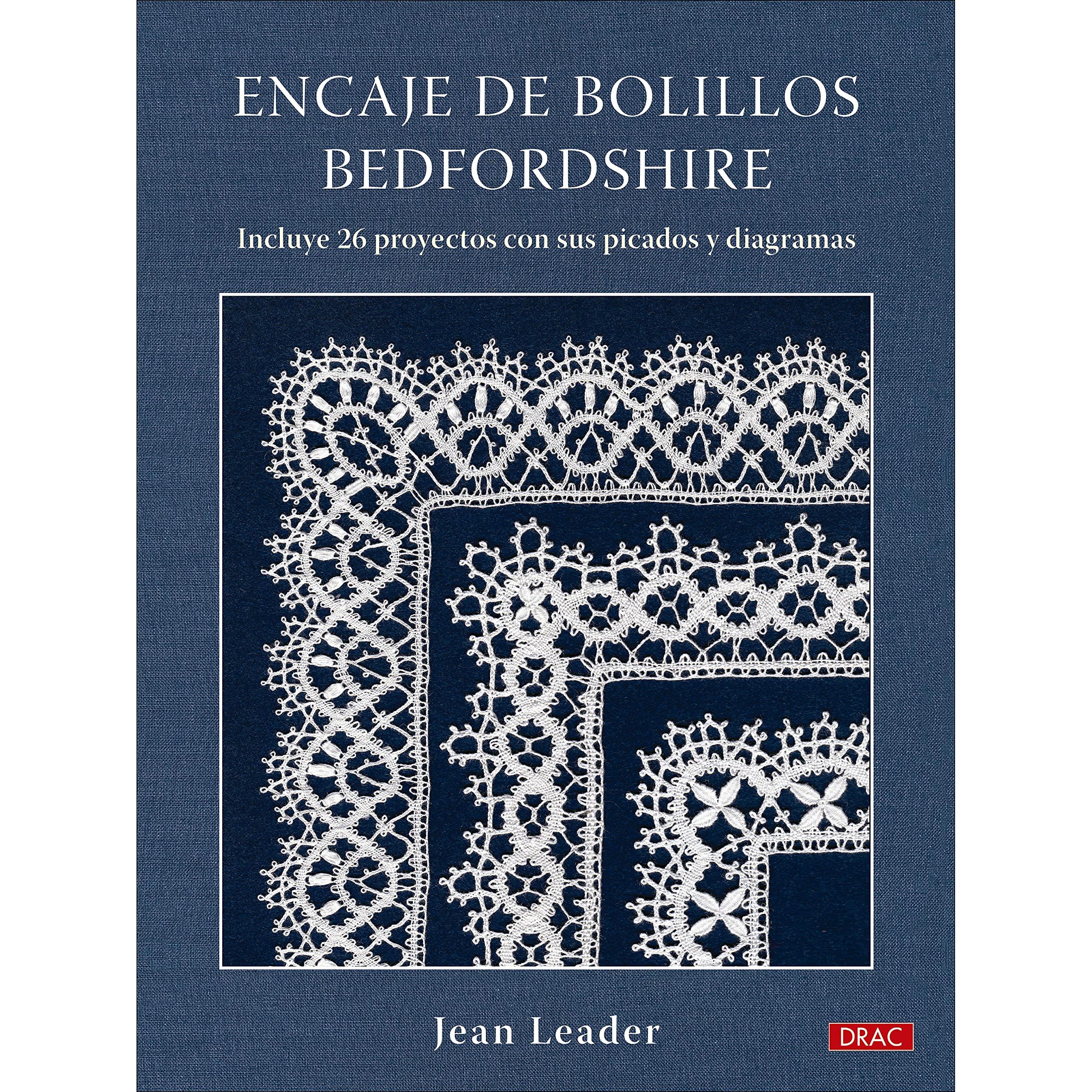 Encaje de bolillos Bedfordshire: Incluye 26 proyectos con picados y diagramas (LABORES-BORDADO)
